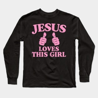 Jesus Loves This Girl Funny Bible Verse Quotes Gift Pink Long Sleeve T-Shirt